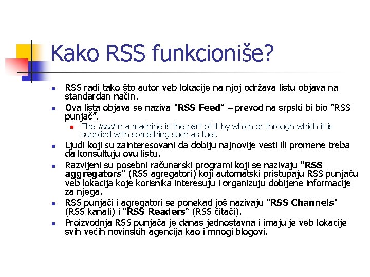 Kako RSS funkcioniše? n n RSS radi tako što autor veb lokacije na njoj