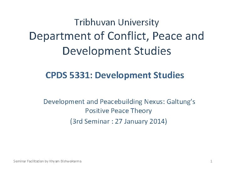 Tribhuvan University Department of Conflict, Peace and Development Studies CPDS 5331: Development Studies Development