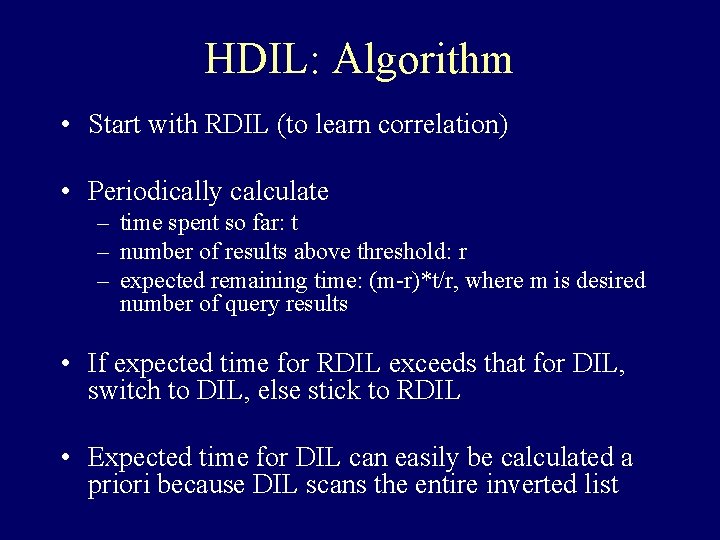 HDIL: Algorithm • Start with RDIL (to learn correlation) • Periodically calculate – time