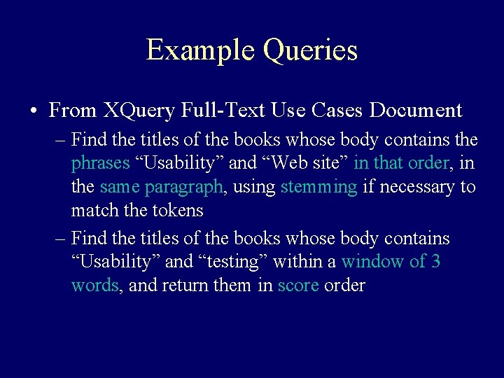 Example Queries • From XQuery Full-Text Use Cases Document – Find the titles of