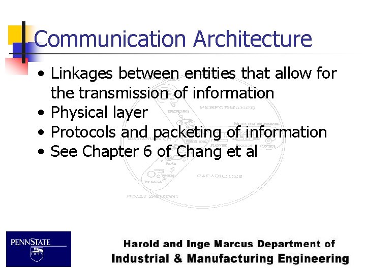 Communication Architecture • Linkages between entities that allow for the transmission of information •