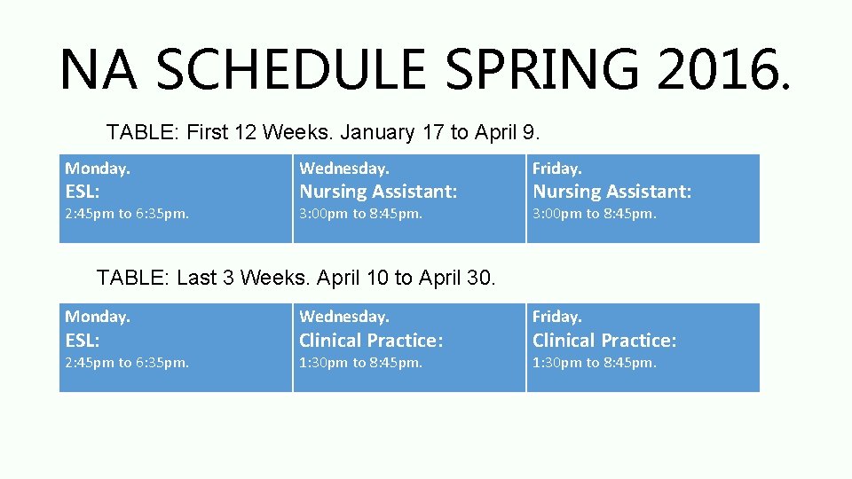 NA SCHEDULE SPRING 2016. TABLE: First 12 Weeks. January 17 to April 9. Monday.