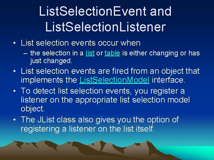 List. Selection. Event and List. Selection. Listener • List selection events occur when –