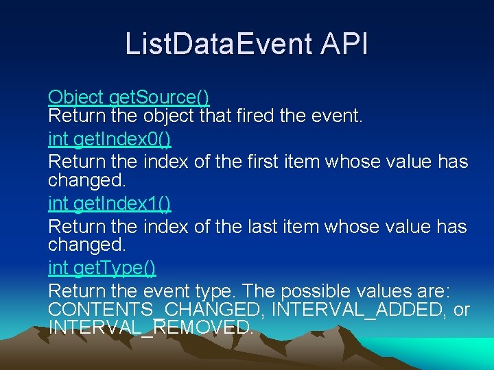 List. Data. Event API Object get. Source() Return the object that fired the event.