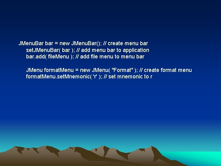 JMenu. Bar bar = new JMenu. Bar(); // create menu bar set. JMenu. Bar(