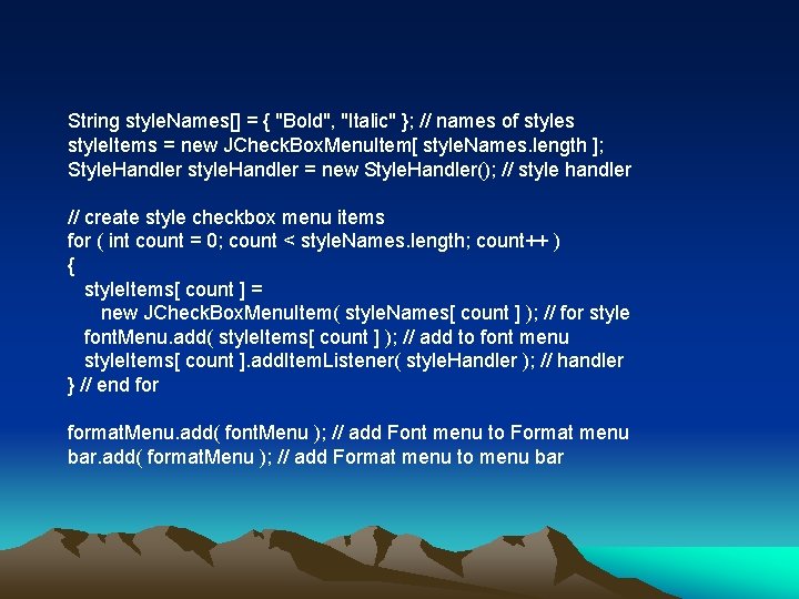 String style. Names[] = { "Bold", "Italic" }; // names of styles style. Items