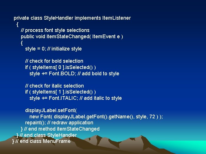 private class Style. Handler implements Item. Listener { // process font style selections public