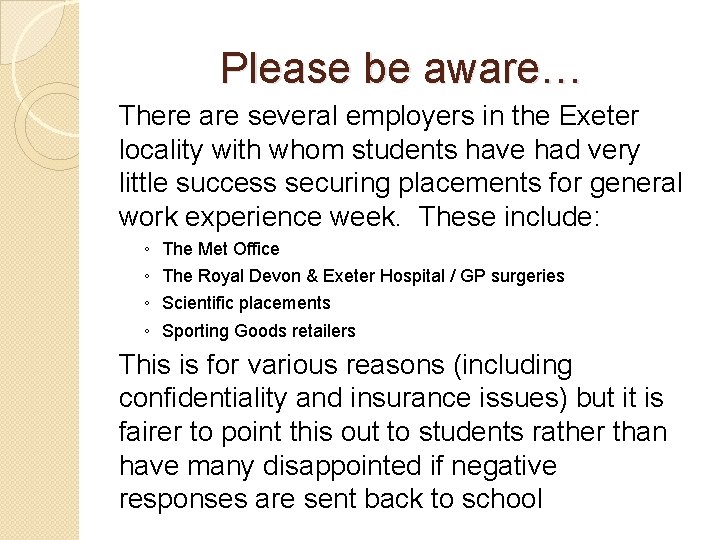 Please be aware… There are several employers in the Exeter locality with whom students