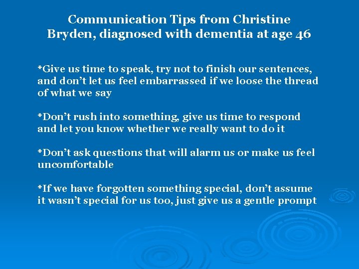Communication Tips from Christine Bryden, diagnosed with dementia at age 46 *Give us time