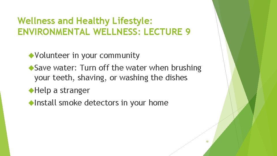 Wellness and Healthy Lifestyle: ENVIRONMENTAL WELLNESS: LECTURE 9 Volunteer in your community Save water: