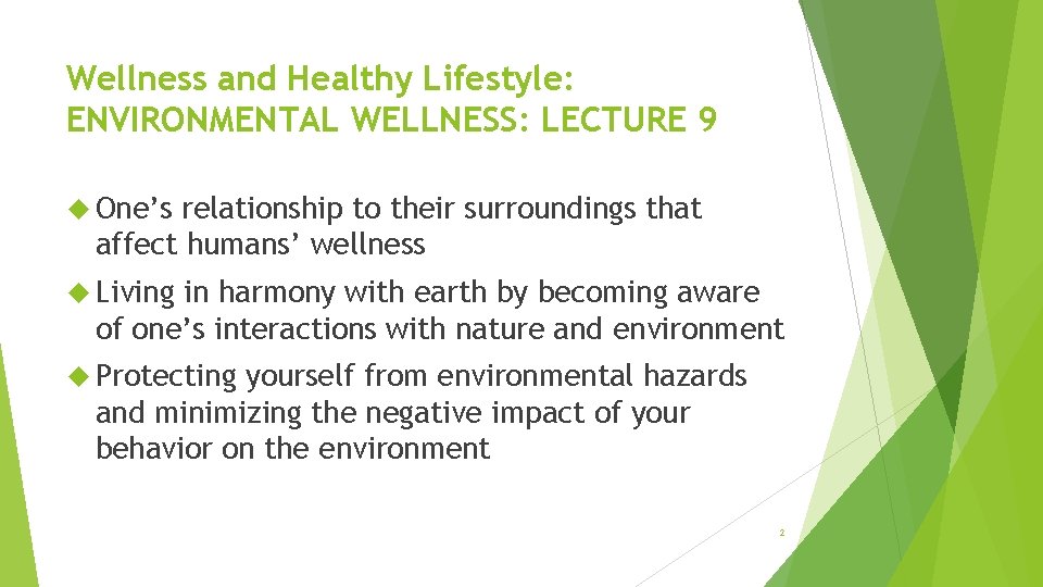 Wellness and Healthy Lifestyle: ENVIRONMENTAL WELLNESS: LECTURE 9 One’s relationship to their surroundings that