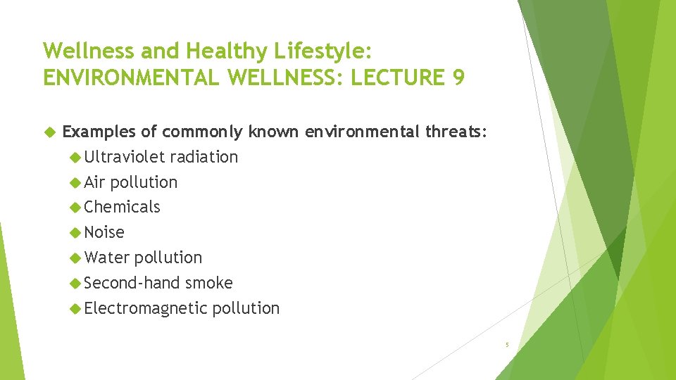 Wellness and Healthy Lifestyle: ENVIRONMENTAL WELLNESS: LECTURE 9 Examples of commonly known environmental threats: