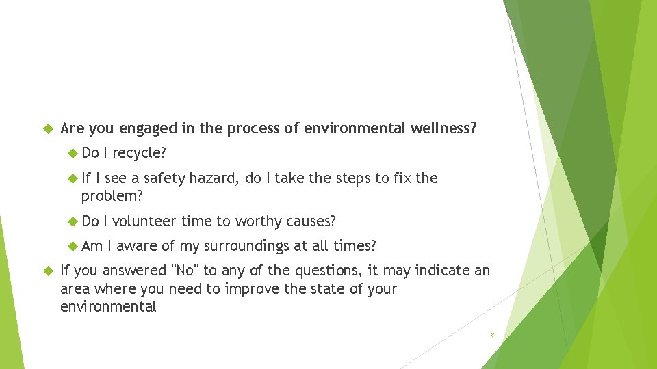  Are you engaged in the process of environmental wellness? Do I recycle? If