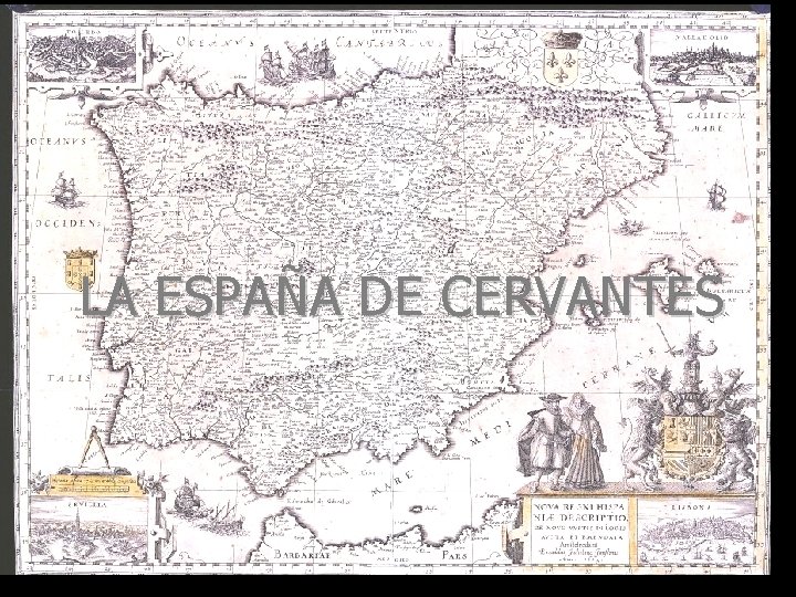 LA ESPAÑA DE CERVANTES 