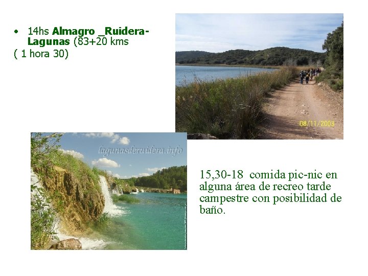  • 14 hs Almagro _Ruidera. Lagunas (83+20 kms ( 1 hora 30) 15,