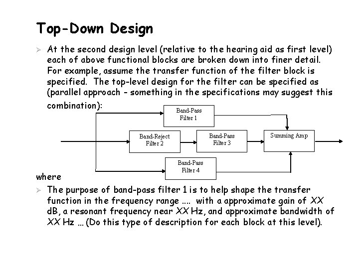 Top-Down Design Ø At the second design level (relative to the hearing aid as