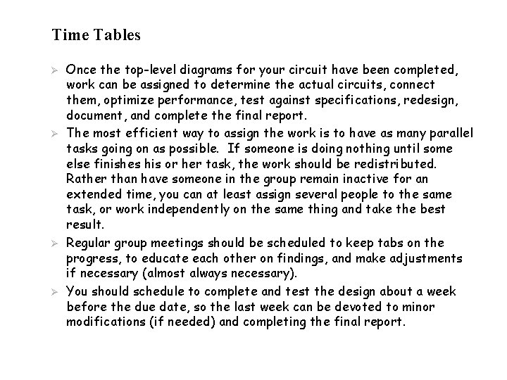 Time Tables Ø Ø Once the top-level diagrams for your circuit have been completed,