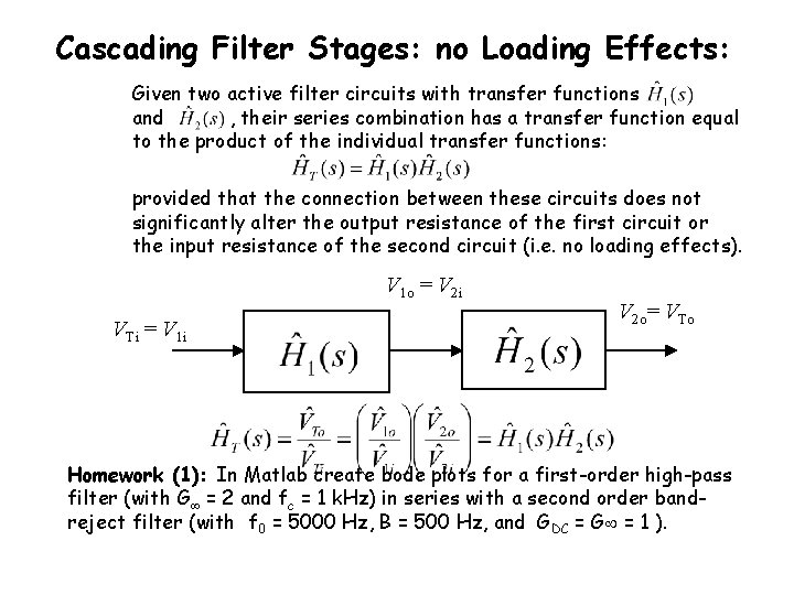 Cascading Filter Stages: no Loading Effects: Given two active filter circuits with transfer functions
