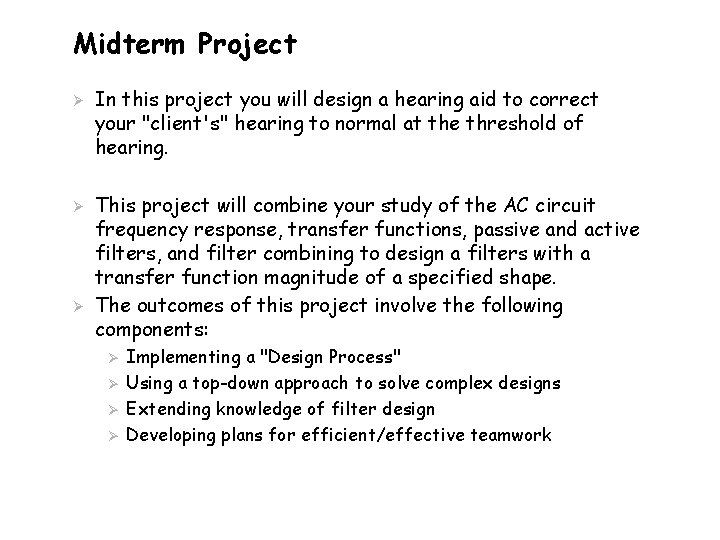 Midterm Project Ø Ø Ø In this project you will design a hearing aid