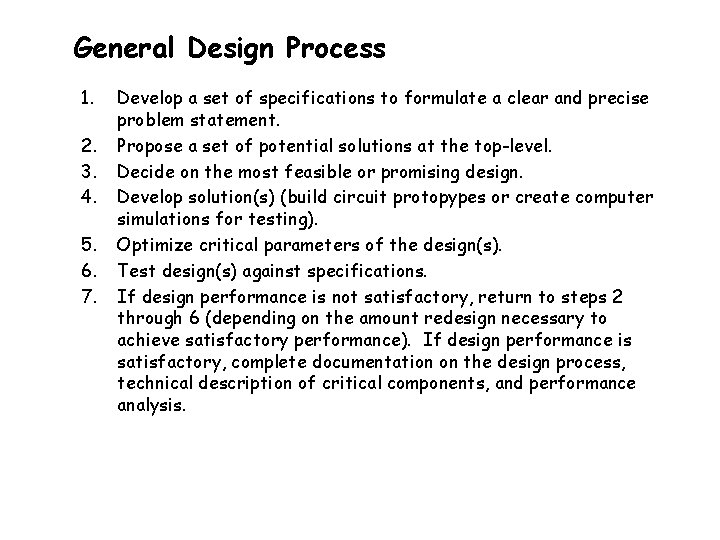 General Design Process 1. 2. 3. 4. 5. 6. 7. Develop a set of