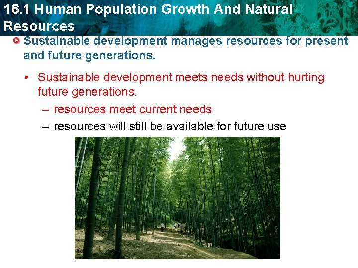 16. 1 Human Population Growth And Natural Resources Sustainable development manages resources for present