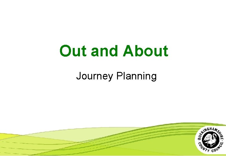 Out and About Journey Planning 