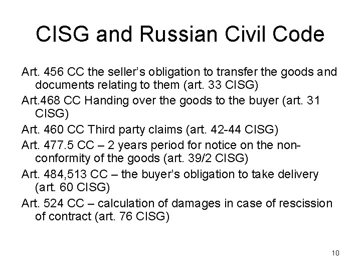 CISG and Russian Civil Code Art. 456 CC the seller’s obligation to transfer the