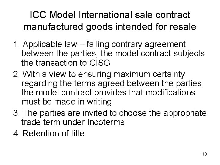 ICC Model International sale contract manufactured goods intended for resale 1. Applicable law –