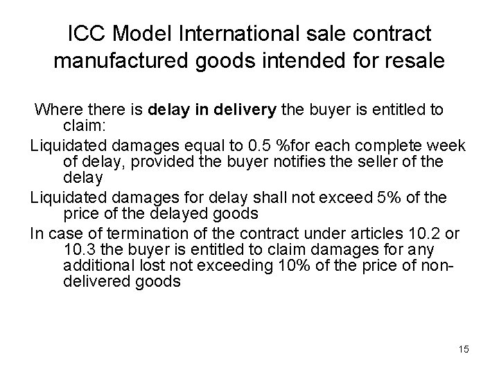 ICC Model International sale contract manufactured goods intended for resale Where there is delay