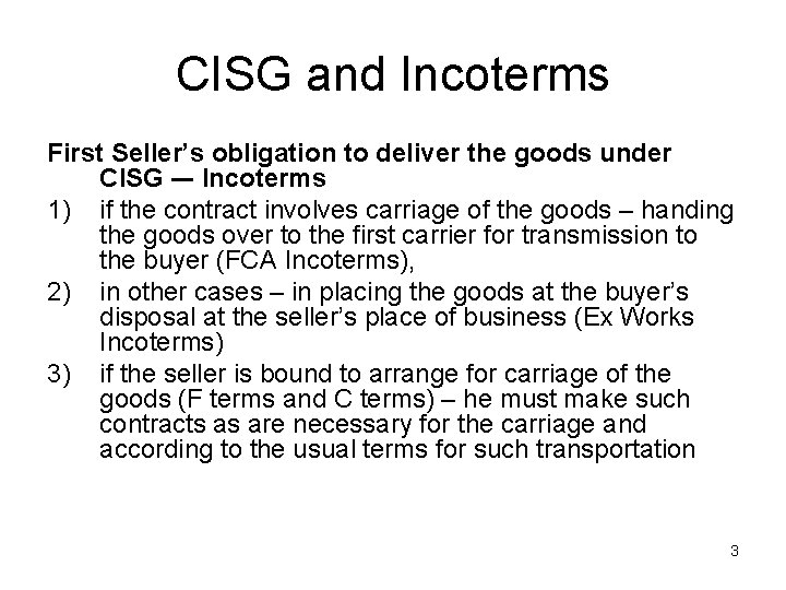 CISG and Incoterms First Seller’s obligation to deliver the goods under CISG -– Incoterms