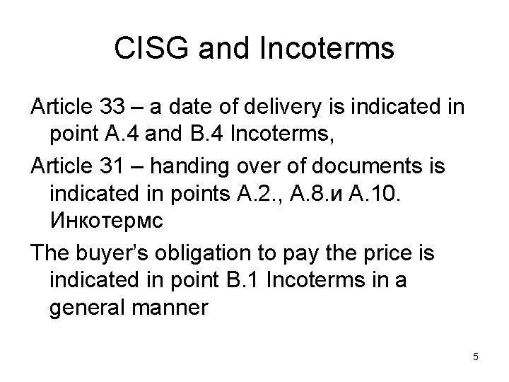 CISG and Incoterms Article 33 – a date of delivery is indicated in point