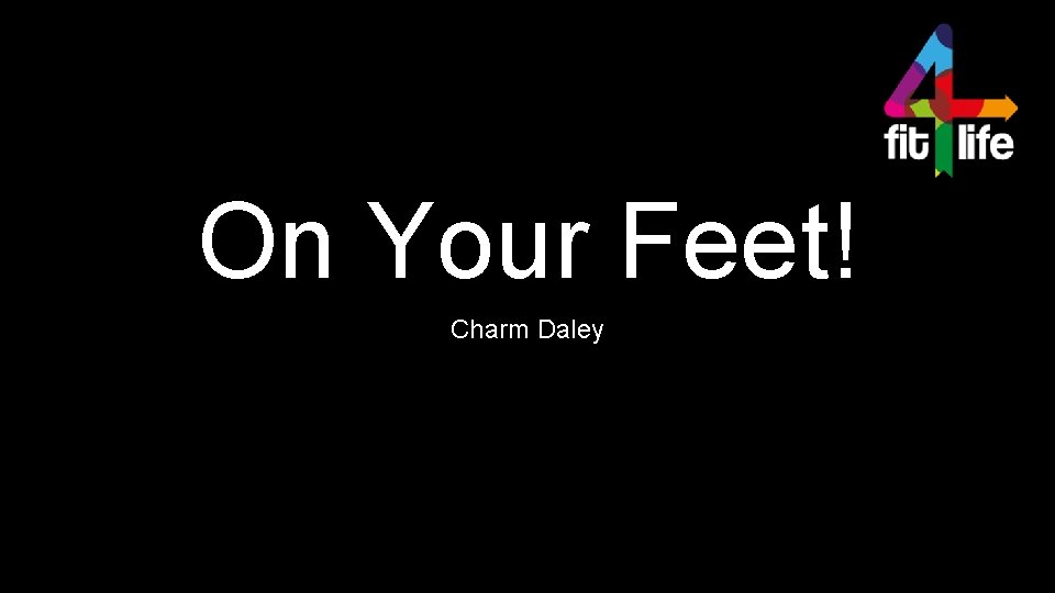 On Your Feet! Charm Daley 