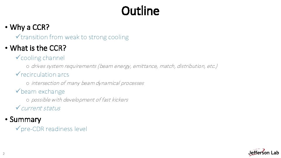 Outline • Why a CCR? ütransition from weak to strong cooling • What is