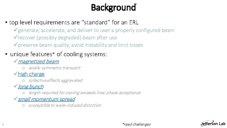 Background • top level requirements are “standard” for an ERL ügenerate, accelerate, and deliver