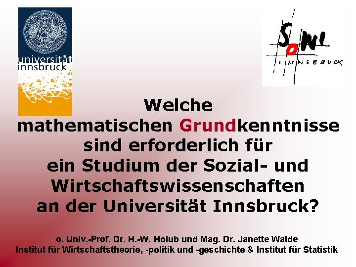 Welche mathematischen Grundkenntnisse sind erforderlich für ein Studium der Sozial- und Wirtschaftswissenschaften an der