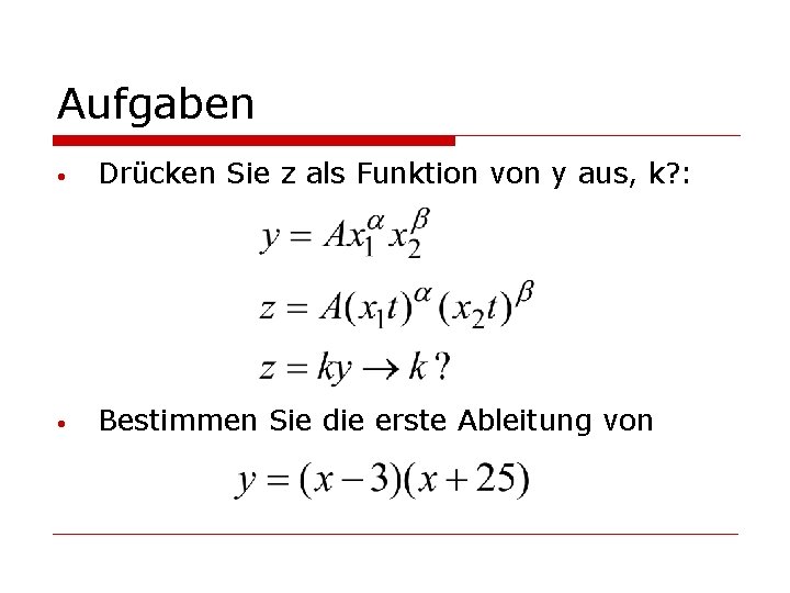 Aufgaben • Drücken Sie z als Funktion von y aus, k? : • Bestimmen