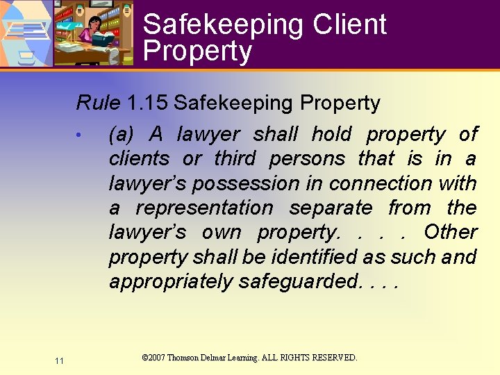 Safekeeping Client Property Rule 1. 15 Safekeeping Property • (a) A lawyer shall hold