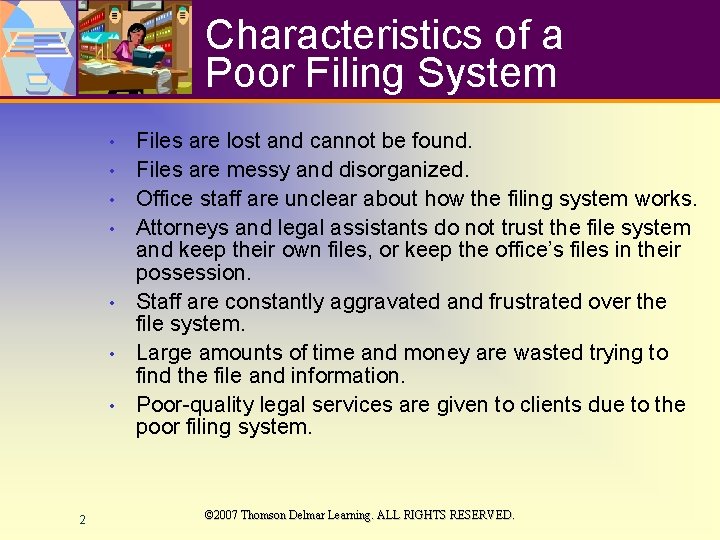 Characteristics of a Poor Filing System • • 2 Files are lost and cannot