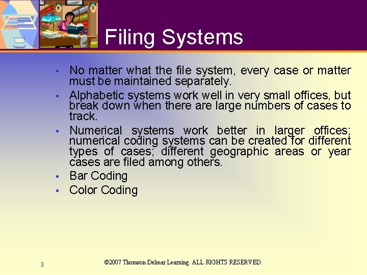 Filing Systems • • • 3 No matter what the file system, every case