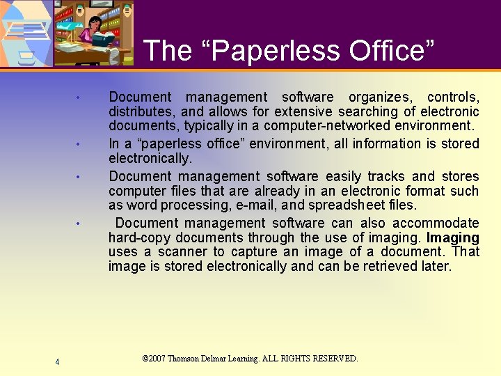 The “Paperless Office” • • 4 Document management software organizes, controls, distributes, and allows