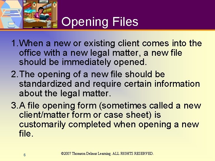 Opening Files 1. When a new or existing client comes into the office with