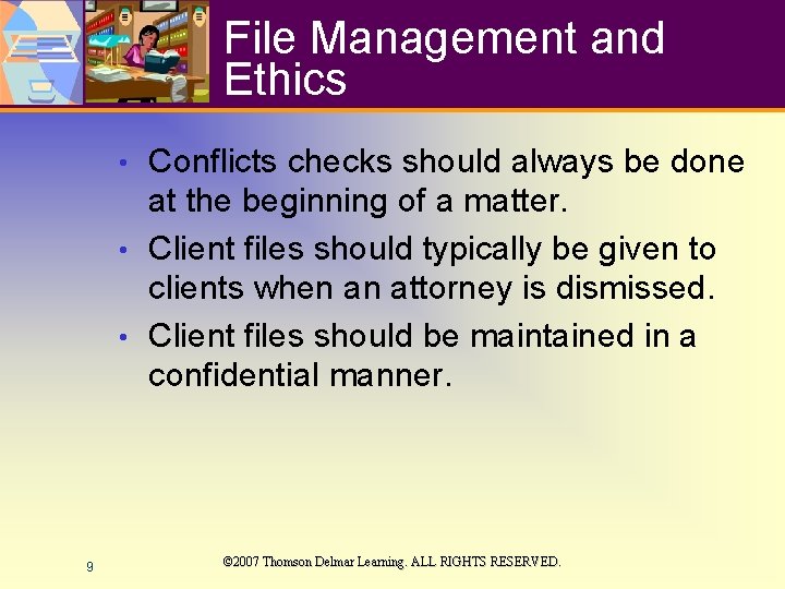 File Management and Ethics Conflicts checks should always be done at the beginning of