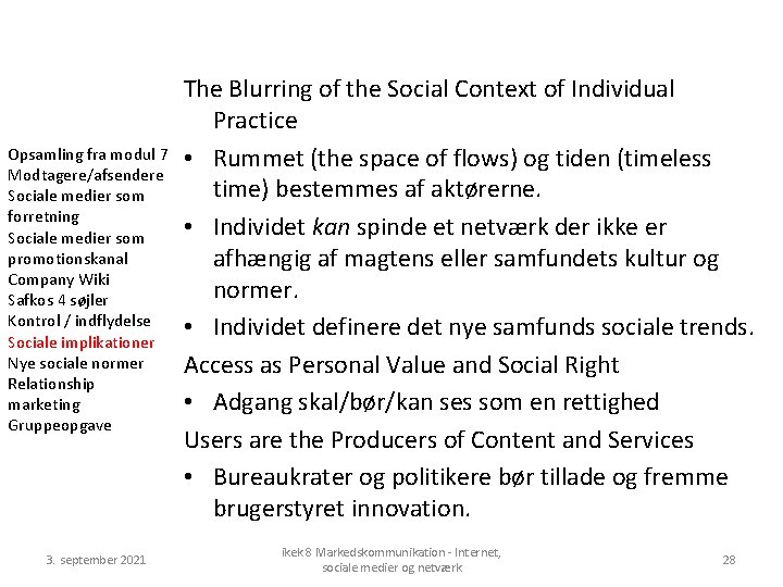 Opsamling fra modul 7 Modtagere/afsendere Sociale medier som forretning Sociale medier som promotionskanal Company