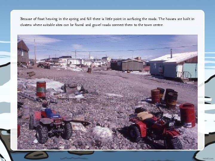 Because of frost heaving in the spring and fall there is little point in