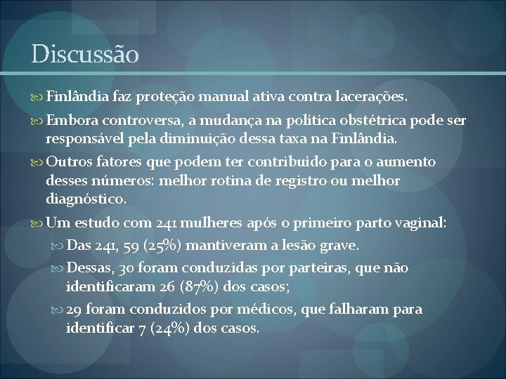 Discussão Finlândia faz proteção manual ativa contra lacerações. Embora controversa, a mudança na política Discussão Finlândia faz proteção manual ativa contra lacerações. Embora controversa, a mudança na política