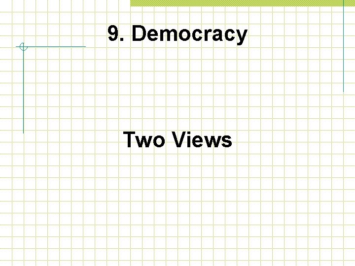 9. Democracy Two Views 