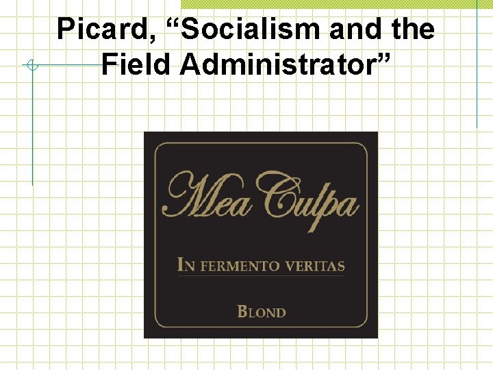 Picard, “Socialism and the Field Administrator” 