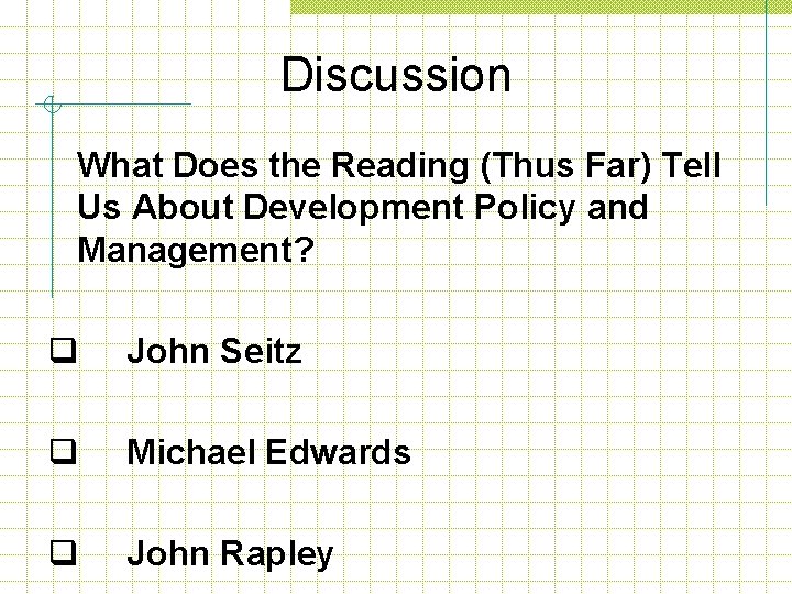 Discussion What Does the Reading (Thus Far) Tell Us About Development Policy and Management?
