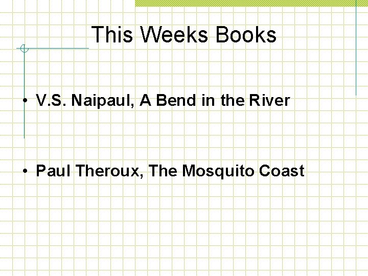 This Weeks Books • V. S. Naipaul, A Bend in the River • Paul