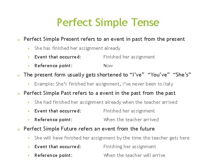 Perfect Simple Tense o o Perfect Simple Present refers to an event in past